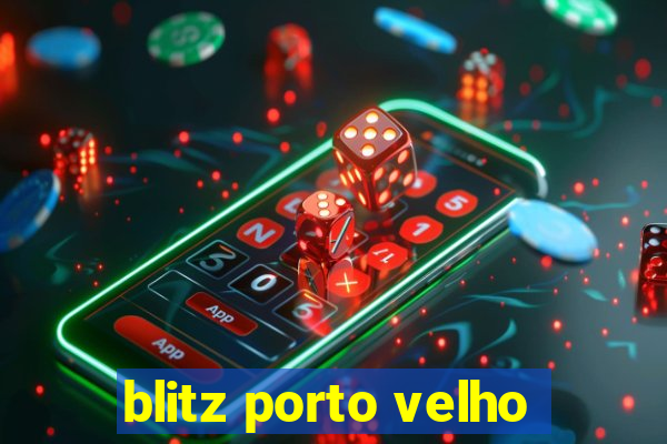 blitz porto velho